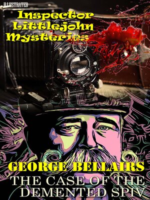 cover image of The Case of the Demented Spiv. Inspector Littlejohn Mysteries. Illustrated